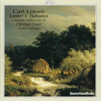 Loewe: Lieder & Balladen, Vol. 13 by Christian Elsner