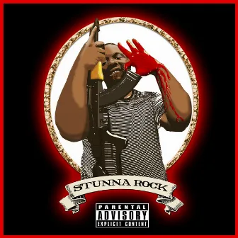 Stunna Rock by Stunna Rock