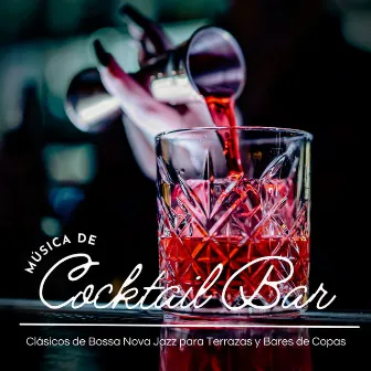 Música de Cocktail Bar: Clásicos de Bossa Nova Jazz para Terrazas y Bares de Copas by Unknown Artist