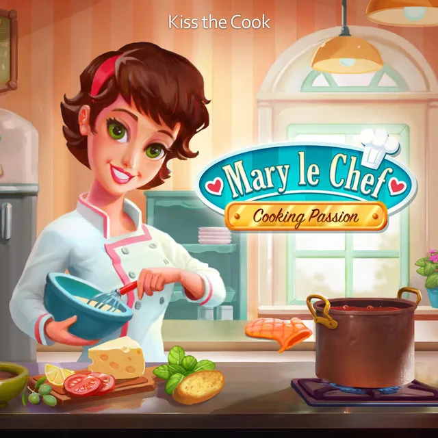 Kiss the Cook (From "Mary Le Chef: Passion on a Plate")