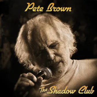 The Shadow Club by Pete Brown