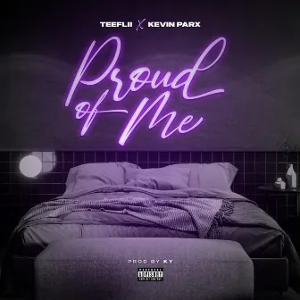 Proud Of Me by Kevin Parx