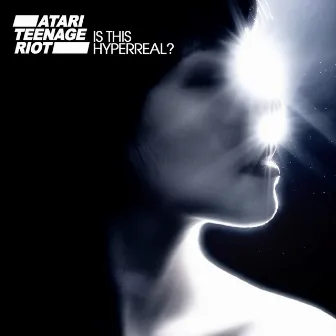 Is This Hyperreal? by Atari Teenage Riot