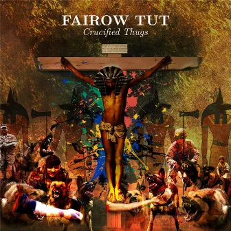 Crucified Thugs by Fairow Tut