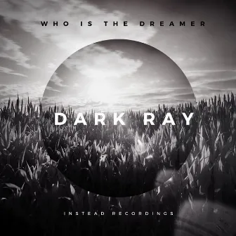 Who Is the Dreamer by Dark Ray