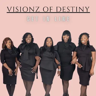 Get In Line by Visionz Of Destiny