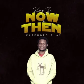 NOW & THEN by King D IX