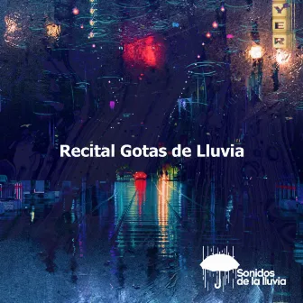 Recital Gotas de Lluvia by Sonidos de la lluvia