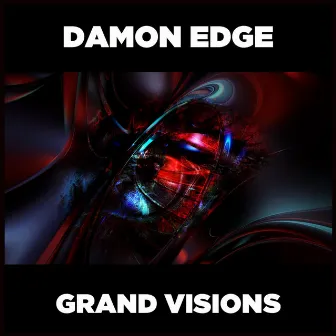 Grand Visions by Damon Edge