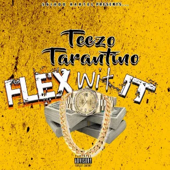 Flex Wit It by Teezo Tarantino