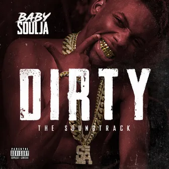 Dirty (The Soundtrack) by Baby Soulja