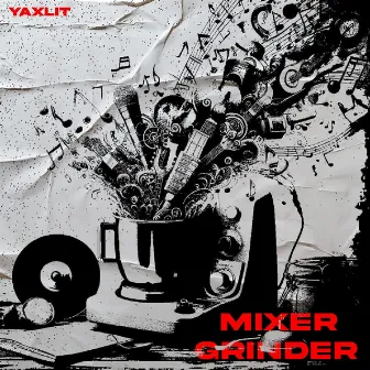 MIXER GRINDER by Yaxlit