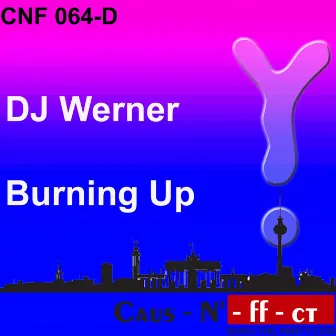 Burning Up by DJ Werner