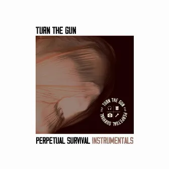 Perpetual Survival (Instrumentals) by Turn the Gun