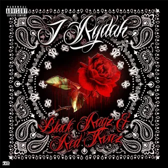 Black Ragz & Red Rosez by J-Rydah