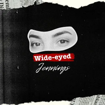 Wide-eyed by Jennings