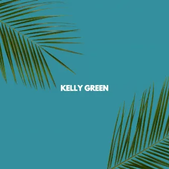 KELLY GREEN by #Calming