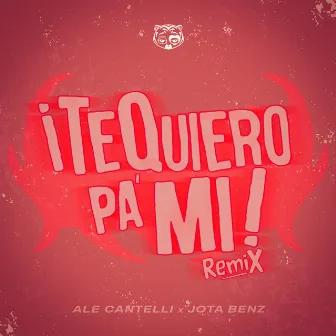 Te quiero pa mi (Remix) by Ale Cantelli