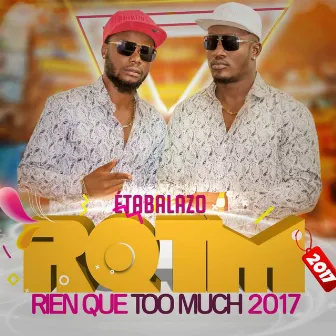 Rien que Too Much 2017 (RQTM 2017) by Too Much