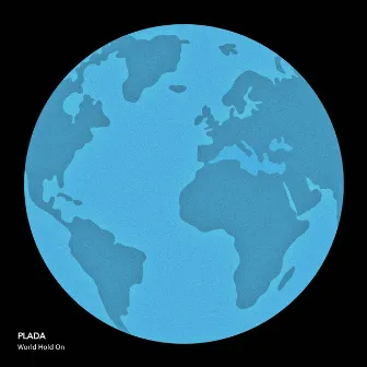 World Hold On by PLADA