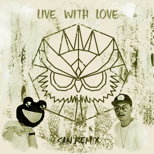 Live With Love [SAN Remix]