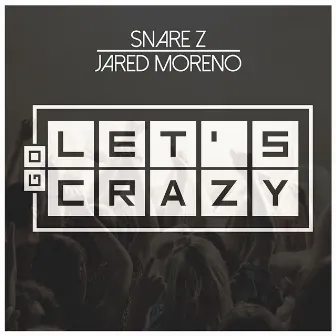 Let's Go Crazy by Snare Z