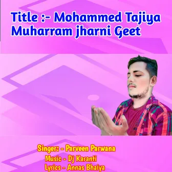 Mohammed Tajiya Muharram jharni Geet by 