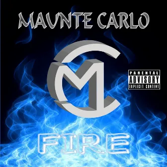 Fire by Maunte Carlo