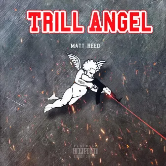 Trill Angel by Matt Reed