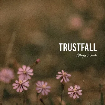 TRUSTFALL (Acoustic) by Oliviya Nicole