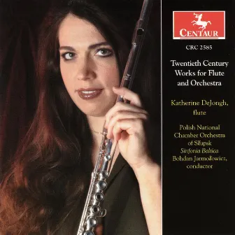 DeJongh, Katherine: Twentieth Century Works for Flute and Orchestra by Katherine DeJongh