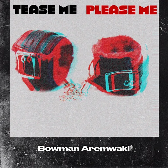 TEASE ME PLEASE ME