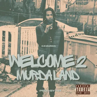 Welcome 2 Murdaland by Produced By 101 Da Exclusive