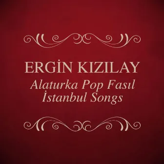 Alaturka Pop Fasıl (Istanbul Songs) by Ergin Kızılay