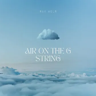 Air on the G String by Max Holm