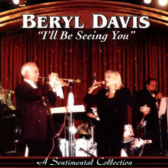 I'll Be Seeing You - Legendary British Big Band Singer by Beryl Davis