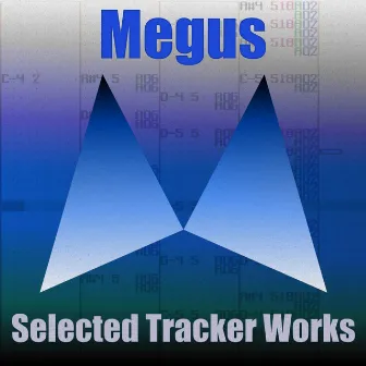 Selected Tracker Works by Megus