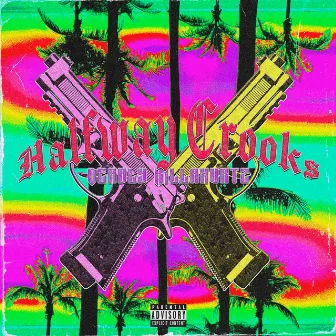 Halfway Crooks by DEADLY KILLAHURTZ