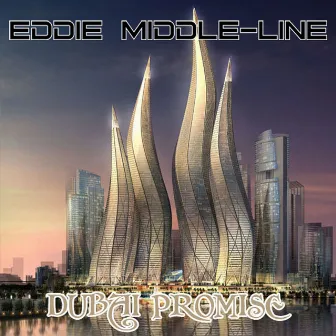 Dubai Promise by Eddie Middle-Line