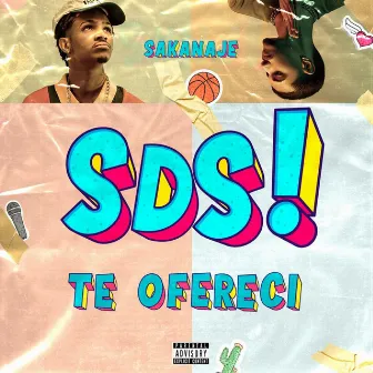 Sds! - Te ofereci by Sakanaje