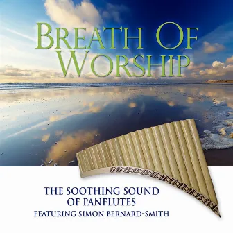 Breath of Worship by Simon Bernard-Smith