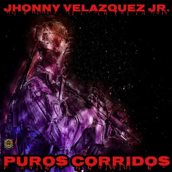 Puros Corridos by Jhonny Velazquez Jr.