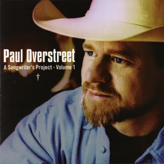 A Songwriters Project, Volume 1 by Paul Overstreet