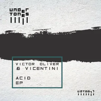 Acid by Victor Oliver & Vicentini