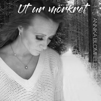 Ut ur mörkret by Annika Blomfeldt