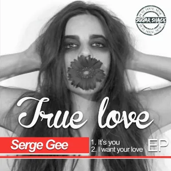 True Love EP by Serge Gee