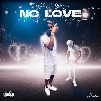 No love by True2kp