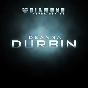 Diamond Master Series - Deanna Durbin by Deanna Durbin