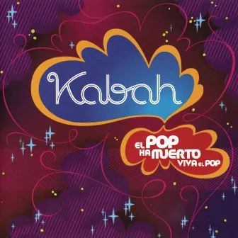 El Pop Ha Muerto Viva el Pop by Kabah