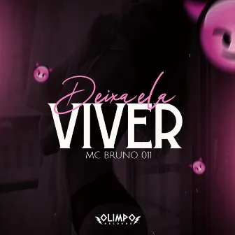 Deixa Ela Viver by MC Bruno 011